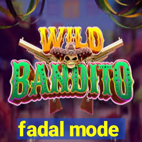 fadal mode